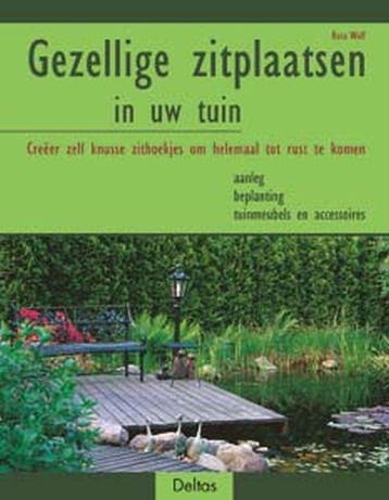 Gezellige zitplaatsen in uw tuin - R. Wolf 9789024380213, Verzenden, Gelezen, R. Wolf