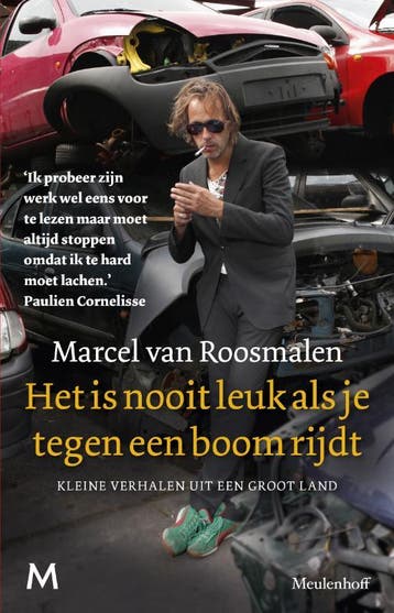 Het is nooit leuk als je tegen een boom rijdt 9789029088886, Boeken, Verzenden, Gelezen, Marcel van Roosmalen