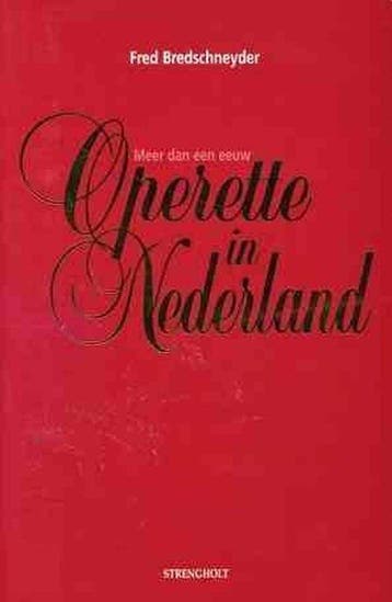 MEER DAN EEUW OPERETTE IN NEDERLAND 9789060108659, Verzenden, Zo goed als nieuw, F. Bredschneyder