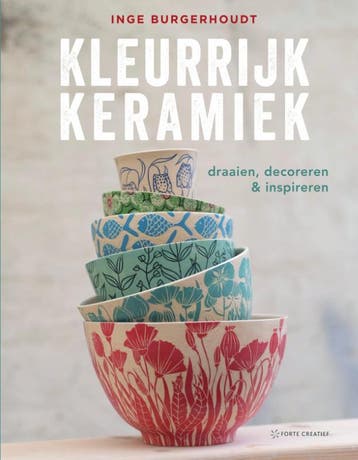 Kleurrijk Keramiek | Inge Burgerhoudt | Nieuw, Ophalen of Verzenden, Nieuw, Inge Burgerhoudt
