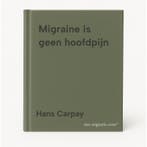 Migraine is geen hoofdpijn 9789492754660 Hans Carpay, Verzenden, Gelezen, Hans Carpay