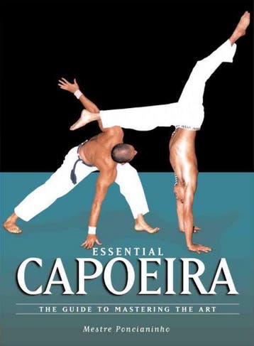 Essential Capoeira - Mestre Ponchianinho - 9781583941966 - P, Boeken, Verzenden, Nieuw