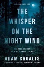 The Whisper on the Night Wind: The True History of a, Verzenden, Gelezen, Adam Shoalts