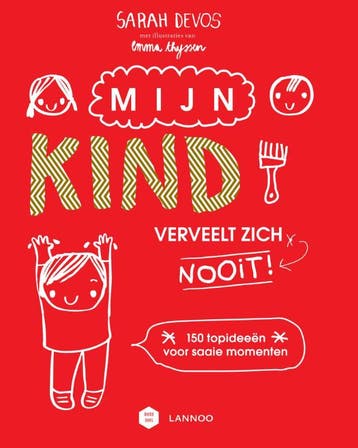 Mijn kind verveelt zich nooit! / Mama Baas - Sarah Devos, Verzenden, Gelezen, Sarah Devos