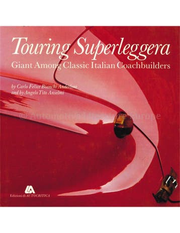 TOURING SUPERLEGGERA, GIANT AMONG CLASSIC ITALIAN, Nieuw, Author