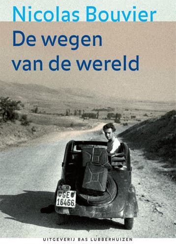 De wegen van de wereld - Nicolas Bouvier 9789059372160, Verzenden, Zo goed als nieuw, Nicolas Bouvier