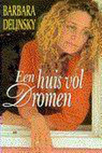 HUIS VOL DROMEN 9789032506148 B. Delinsky, Boeken, Streekboeken en Streekromans, Verzenden, Zo goed als nieuw, B. Delinsky