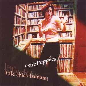 cd - Astropuppees - Little Chick Tsunami, Verzenden, Zo goed als nieuw