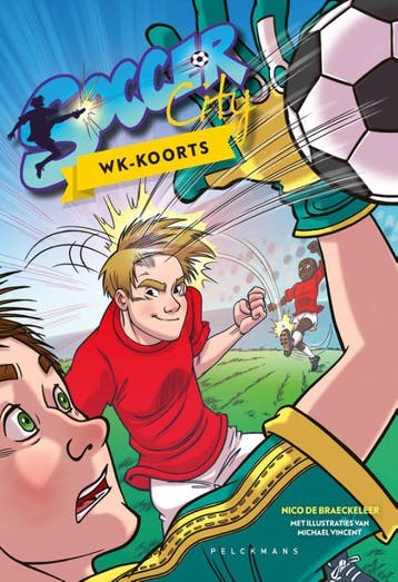 WK-koorts / Soccer city / 3 - Nico de Braeckeleer, Verzenden, Gelezen, Nico de Braeckeleer