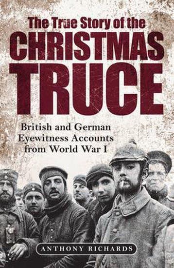 9781784386146 The True Story of the Christmas Truce, Verzenden, Nieuw, Anthony Richards