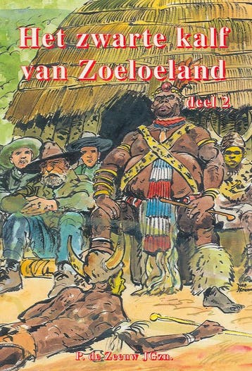 Het zwarte kalf van Zoeloeland - deel 2 / Het zwarte kalf, Boeken, Verzenden, Gelezen, P. de Zeeuw