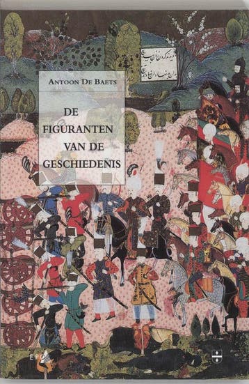 De figuranten van de geschiedenis - A. de Baets, Verzenden, Gelezen, A. de Baets
