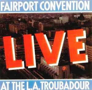 LP gebruikt - Fairport Convention - Live At The L.A. Trou..., Cd's en Dvd's, Verzenden, Zo goed als nieuw, Overige formaten