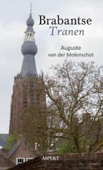 Brabantse tranen 9789463382595 Auguste van der Molenschot, Verzenden, Zo goed als nieuw, Auguste van der Molenschot