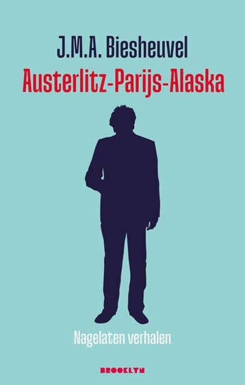 Austerlitz-Parijs-Alaska - J.M.A. Biesheuvel 9789492754554, Verzenden, Zo goed als nieuw, J.M.A. Biesheuvel