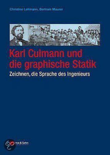 Karl Culmann Und Die Graphische Statik. Zeichnen, Die, Verzenden, Gelezen, Bertram Maurer