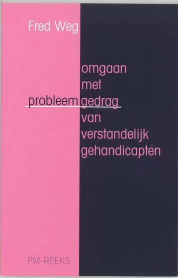 Omgaan met probleemgedrag van verstandelijk gehandicapten /, Verzenden, Gelezen, F. Weg