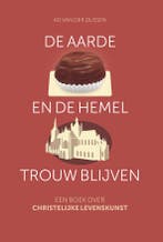 De aarde en de hemel trouw blijven 9789463692328, Verzenden, Zo goed als nieuw, Ad van der Dussen