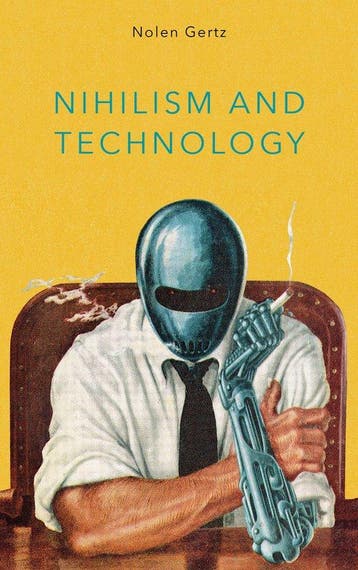 9781786607027 Nihilism and Technology Nolen Gertz, Verzenden, Nieuw, Nolen Gertz