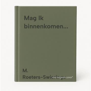 Mag Ik binnenkomen... - M. Roeters-Swieringa 9789075613483, Verzenden, Zo goed als nieuw, M. Roeters-Swieringa