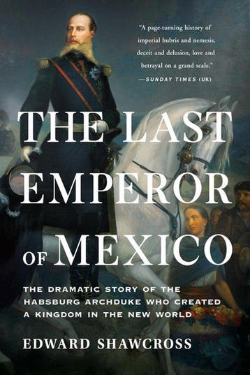 9781541674202 The Last Emperor of Mexico, Verzenden, Nieuw, Edward Shawcross