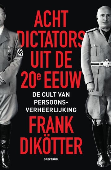 Acht dictators uit de twintigste eeuw - Frank Dikötter, Verzenden, Gelezen, Frank Dikötter