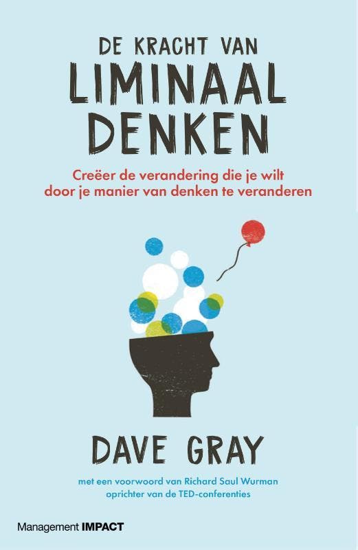 De kracht van liminaal denken - Dave Gray 9789462761391, Boeken, Economie, Management en Marketing, Zo goed als nieuw, Verzenden