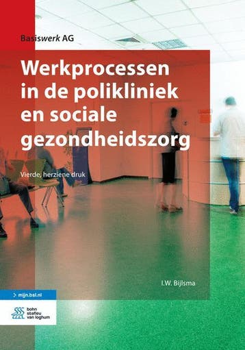 Werkprocessen in de polikliniek en sociale gezondheidszorg /, Verzenden, Gelezen, I.W. Bijlsma