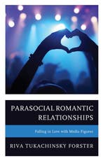 9781793609601 Parasocial Romantic Relationships, Boeken, Verzenden, Nieuw, Riva Tukachinsky Forster