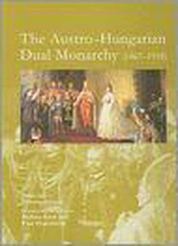 The Austro-Hungarian Dual Monarchy 1867-1918 9781847730077, Boeken, Verzenden, Zo goed als nieuw, Andras Geros