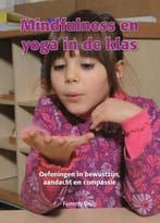9789088401503 Mindfulness en yoga in de klas, Verzenden, Nieuw, Femmy Brug