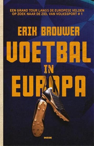 Voetbal in Europa | 9789048856756 | Erik Brouwer, Boeken, Zo goed als nieuw, Erik Brouwer