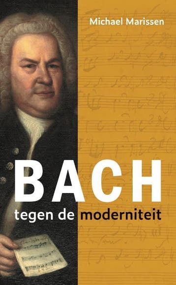 Bach Tegen De Moderniteit | Michael Marissen | Nieuw, Ophalen of Verzenden, Nieuw, Michael Marissen