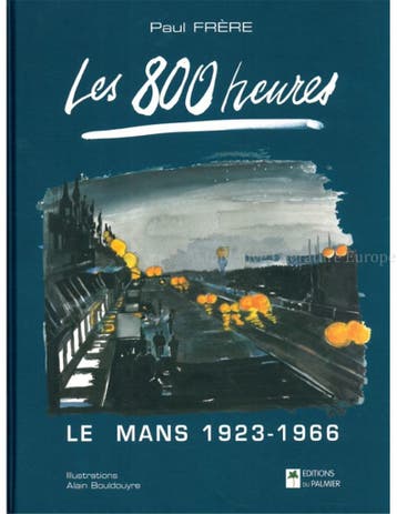 LES 800 HEURES, LE MANS 1923 - 1966, Nieuw, Author