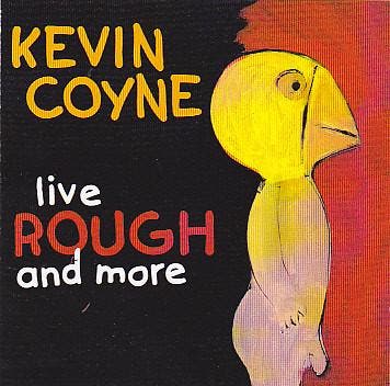 cd - Kevin Coyne - Live ROUGH And More, Verzenden, Zo goed als nieuw