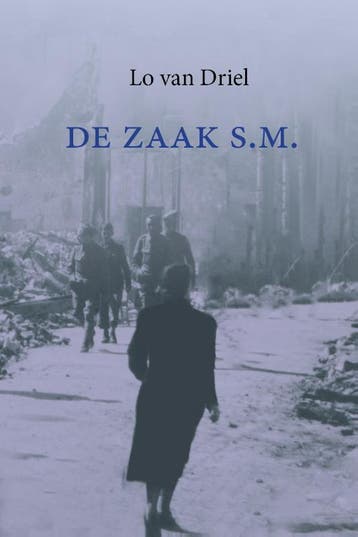 De zaak S.M. - Lo van Driel 9789083454214, Verzenden, Gelezen, Lo van Driel