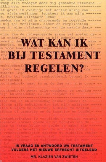 Wat Kan Ik Bij Testament Regelen? - K. van Zwieten, Boeken, Verzenden, Zo goed als nieuw, K. van Zwieten