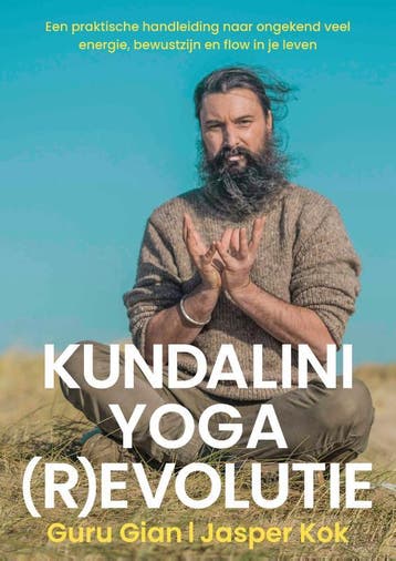 Kundalini Yoga (R)Evolutie | Guru Gian; Jasper Kok | Nieuw, Boeken, Ophalen of Verzenden, Nieuw, Guru Gian; Jasper Kok