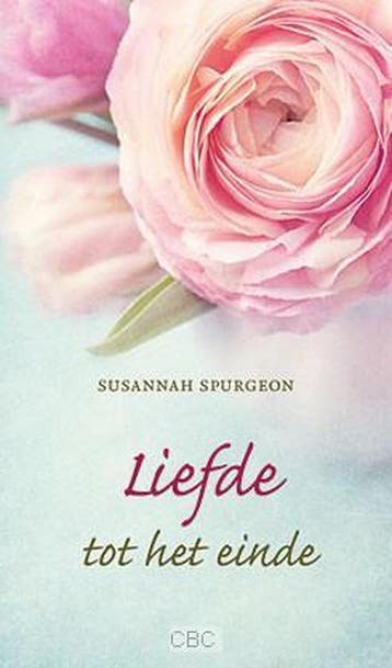 Liefde tot het einde - Susannah Spurgeon 9789033127427, Verzenden, Zo goed als nieuw, Susannah Spurgeon