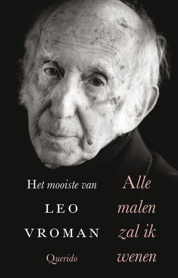 Alle malen zal ik wenen - Leo Vroman 9789021459127, Verzenden, Zo goed als nieuw, Leo Vroman