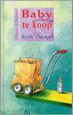 Baby Te Koop 9789062494262 Ruth Thomas, Verzenden, Zo goed als nieuw, Ruth Thomas