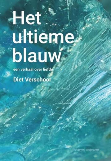 Het ultieme blauw | 9789492994332 | Diet Verschoor, Ophalen of Verzenden, Zo goed als nieuw, Diet Verschoor