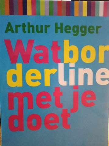 9789023913139 Wat... met je doet - Wat Borderline met je ..., Boeken, Verzenden, Zo goed als nieuw, A. Hegger