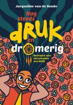 9789085600923 Nog steeds druk en dromerig, Boeken, Verzenden, Nieuw, Jacqueline van de Sande