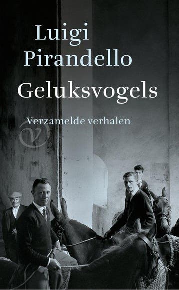 9789028253070 Geluksvogels Luigi Pirandello, Verzenden, Nieuw, Luigi Pirandello