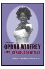 Oprah Winfrey and the Glamour of Misery | 9780231118132 |, Zo goed als nieuw, Eva Illouz