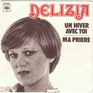 vinyl single 7 inch - Delizia - Un Hiver Avec Toi / Ma Pr..., Verzenden, Zo goed als nieuw, 7 inch, Overige genres