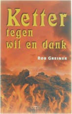 Ketter tegen wil en dank 9789057201394 R. Greiner, Verzenden, Gelezen, R. Greiner