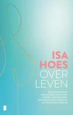 Over leven 9789022595114 Isa Hoes, Verzenden, Zo goed als nieuw, Isa Hoes