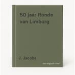 50 jaar Ronde van Limburg 9789074840040 J. Jacobs, Boeken, Verzenden, Zo goed als nieuw, J. Jacobs